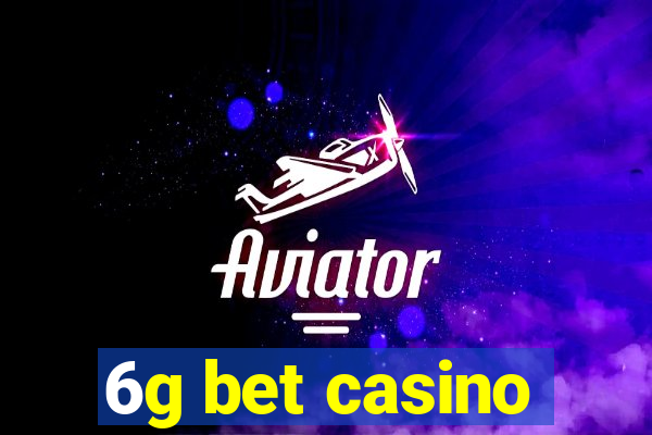 6g bet casino